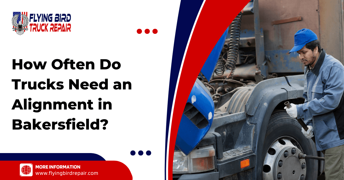 How Often Do Trucks Need an Alignment in Bakersfield?