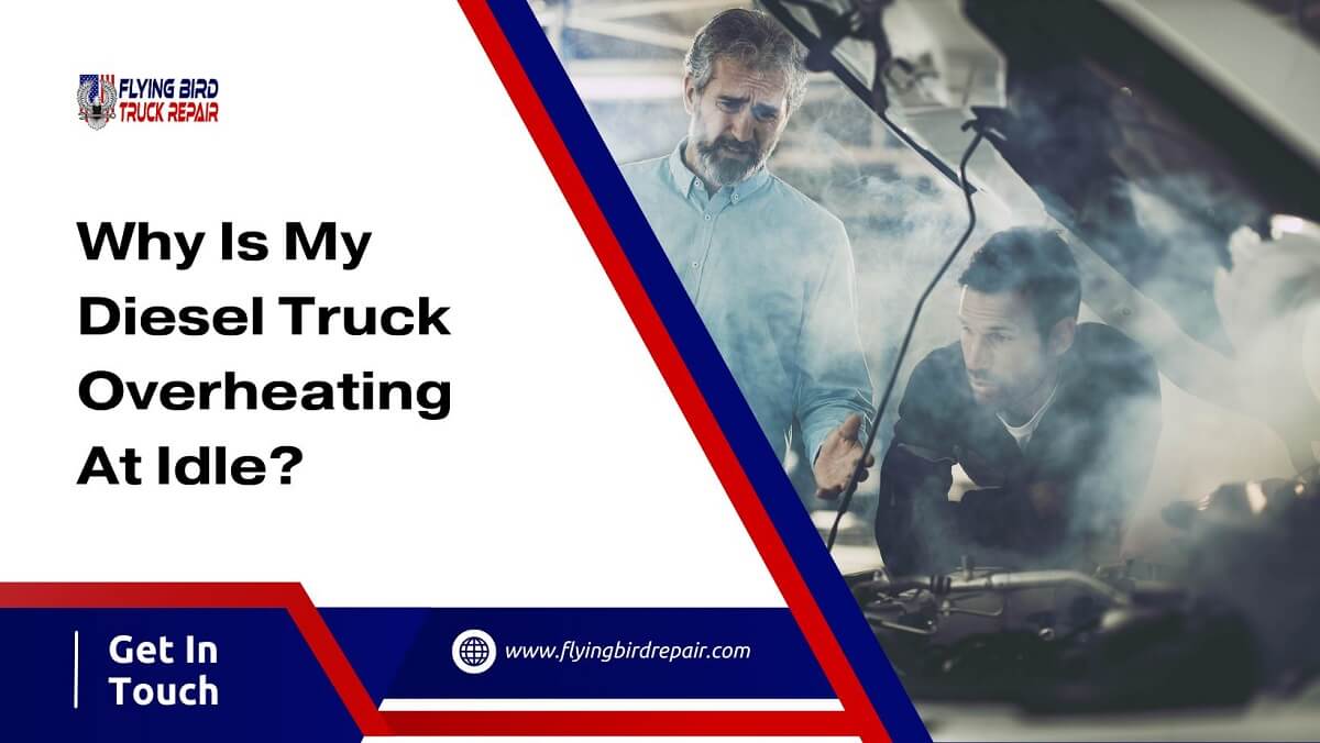 Why is my diesel truck overheating at idle